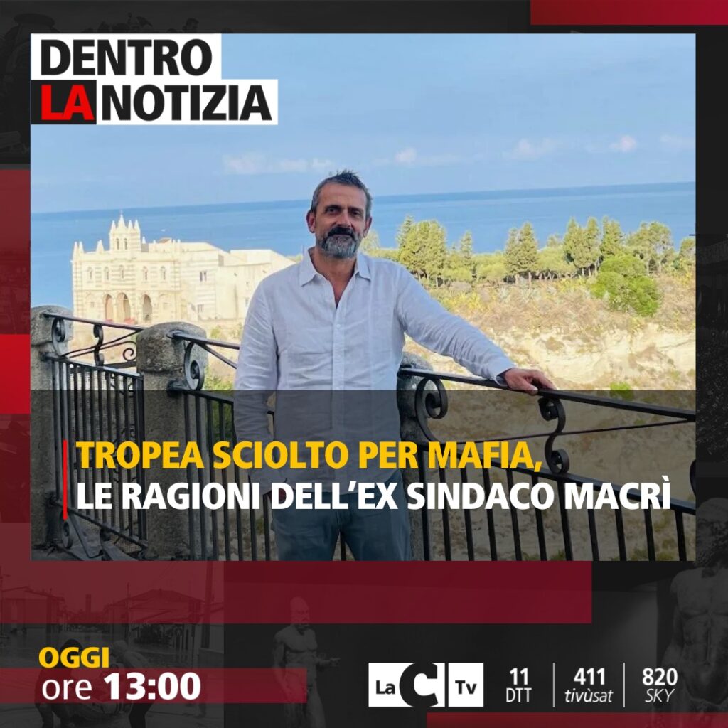 Dentro La Notizia - LaC Tv martedì 10 dicembre 2024, ore 13.00. Giovanni Macrì, sindaco di Tropea, sullart. 143 TUEL 